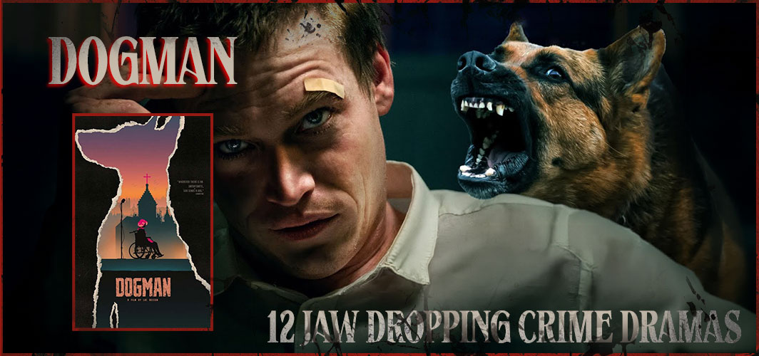 12 Jaw DroppiNg Crime Dramas - Dogman (2023) - Horror Articles - Horror Land