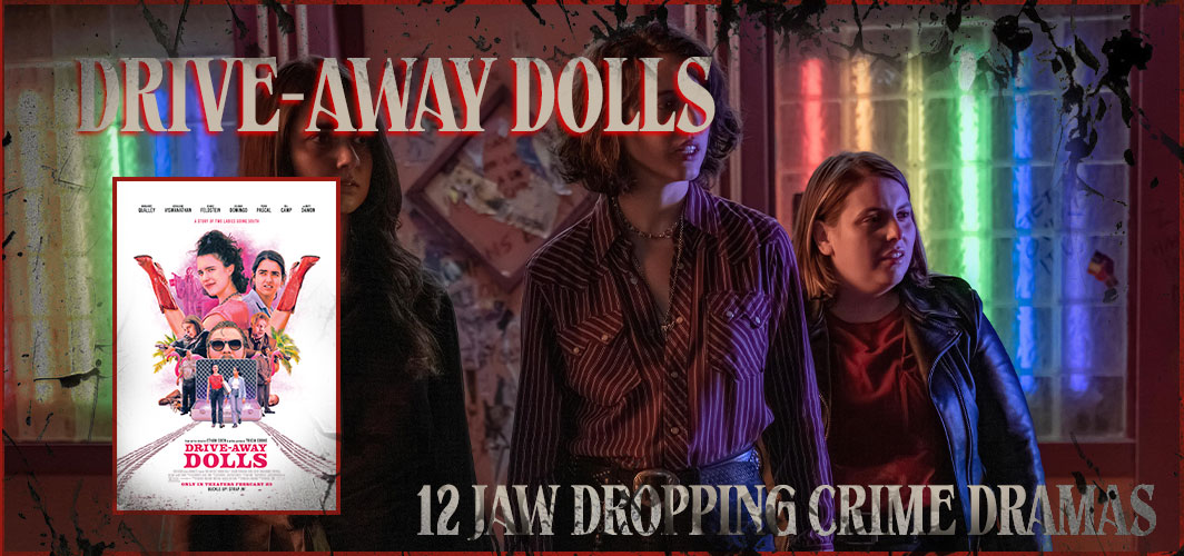 Drive-Away Dolls (2024) - 12 Jaw DroppiNg Crime Dramas - Horror Articles - Horror Land
