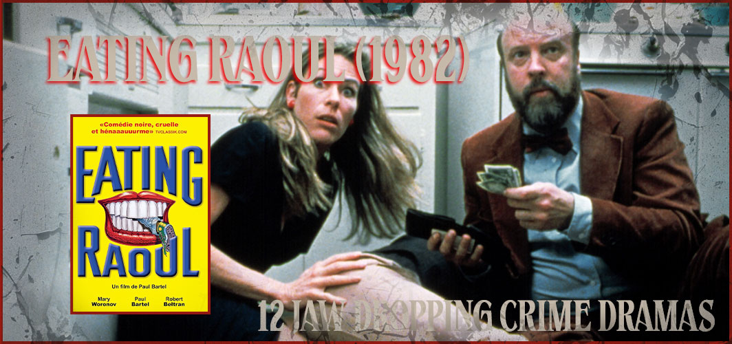 Eating Raoul (1982) - 12 Jaw Dropping Crime Dramas - Horror Articles - Horror Land