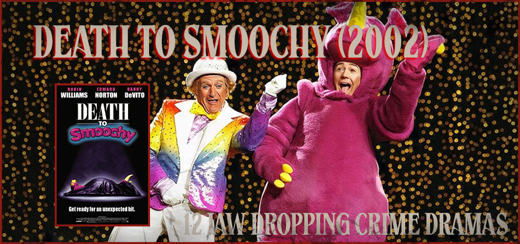 Death to Smoochy (2002) - 12 Jaw Dropping Crime Dramas - Horror Articles - Horror Land