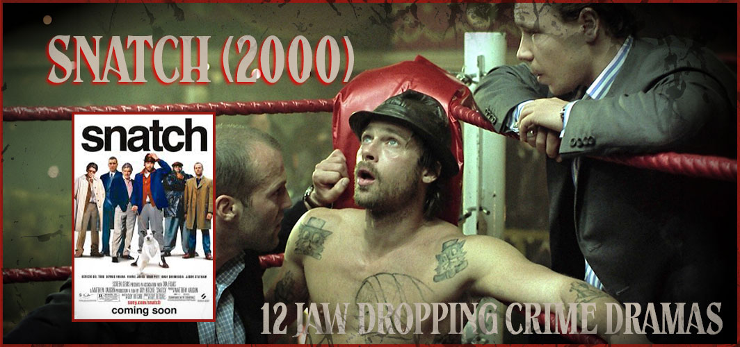 Snatch (2000) - 12 Jaw Dropping Crime Dramas - Horror Articles - Horror Land
