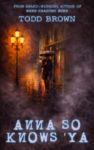 Dr Todd Brown - Anna So Knows 'Ya - Novel - Horror Books - Horror Land